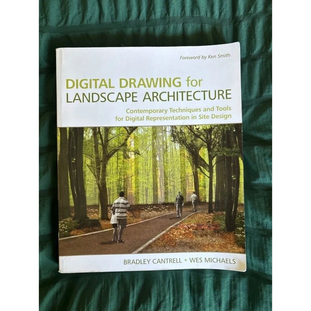 Digital Drawing for Landscape Architecture Bradley Cantrell and Wes Michaels